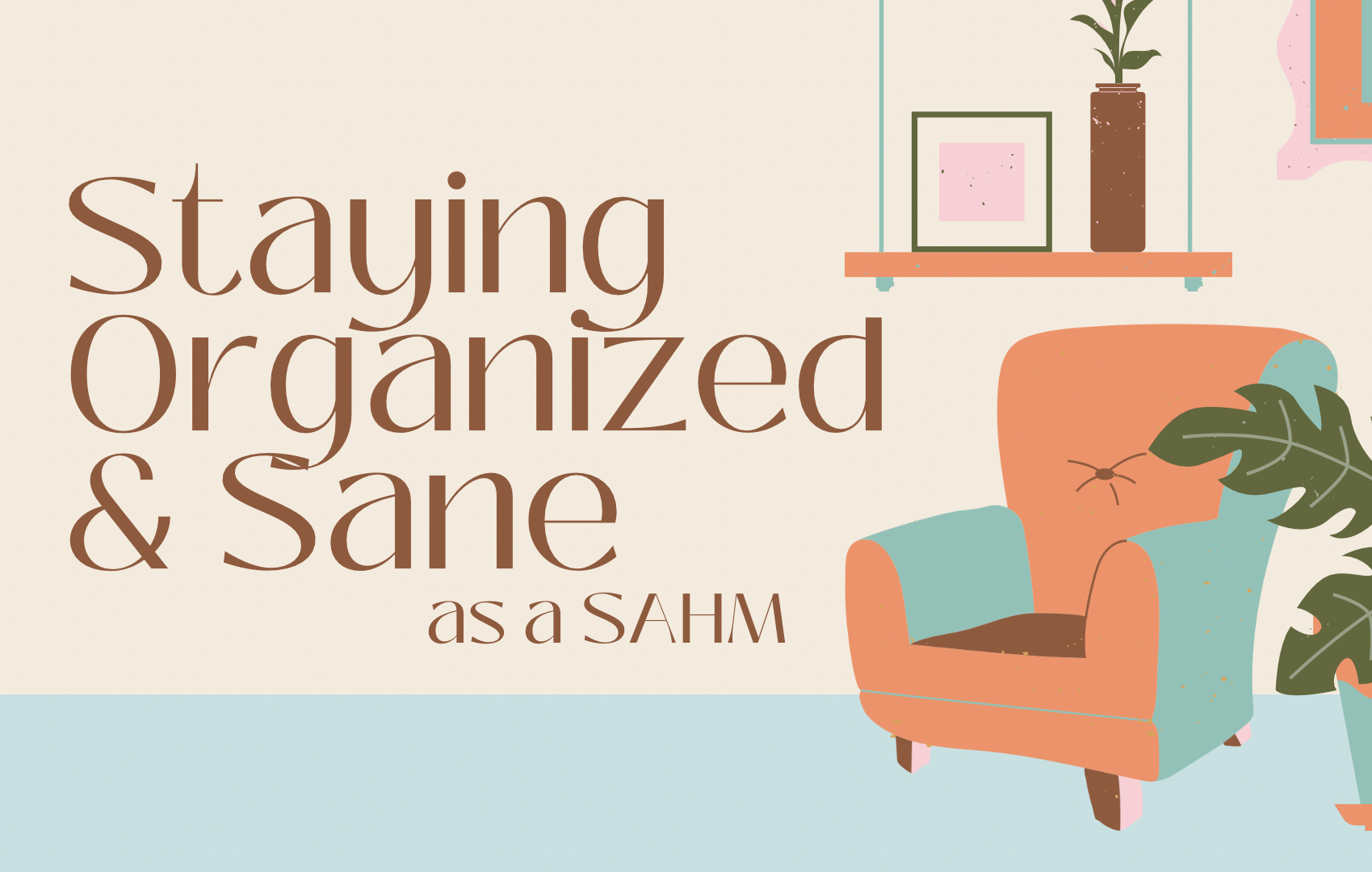 Staying Organized and Sane as a SAHM